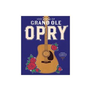 Abrams - 100 Years of Grand OLE Opry - by Grand Ole Opry (H Blue